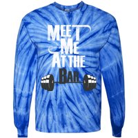 Meet Me At The Bar Funny Gym Weightlifting Joke Bro Gift Tie-Dye Long Sleeve Shirt