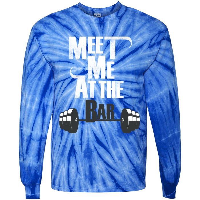 Meet Me At The Bar Funny Gym Weightlifting Joke Bro Gift Tie-Dye Long Sleeve Shirt