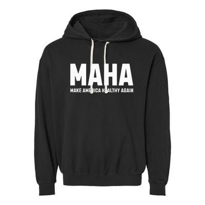 Maha Make America Healthy Again Garment-Dyed Fleece Hoodie