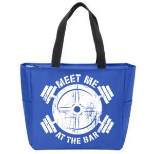 Meet Me At The Bar Funny Gym Workout Quote Gift Zip Tote Bag