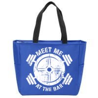 Meet Me At The Bar Funny Gym Workout Quote Gift Zip Tote Bag