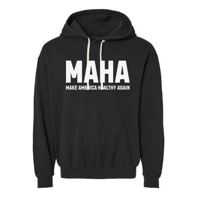 Maha Make America Healthy Again Gift Garment-Dyed Fleece Hoodie