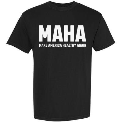 Maha Make America Healthy Again Gift Garment-Dyed Heavyweight T-Shirt