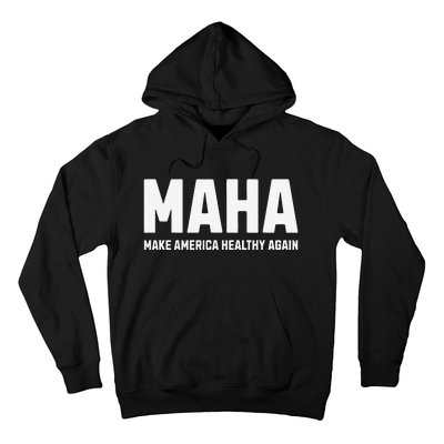 Maha Make America Healthy Again Gift Hoodie