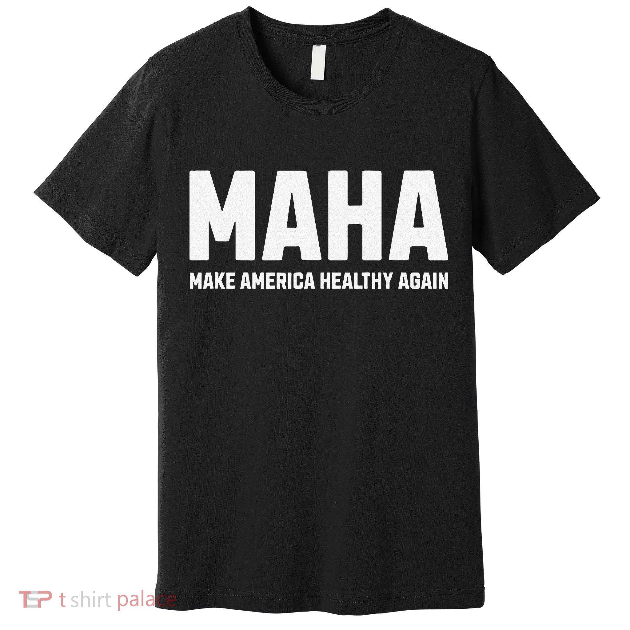 Maha Make America Healthy Again Gift Premium T-Shirt