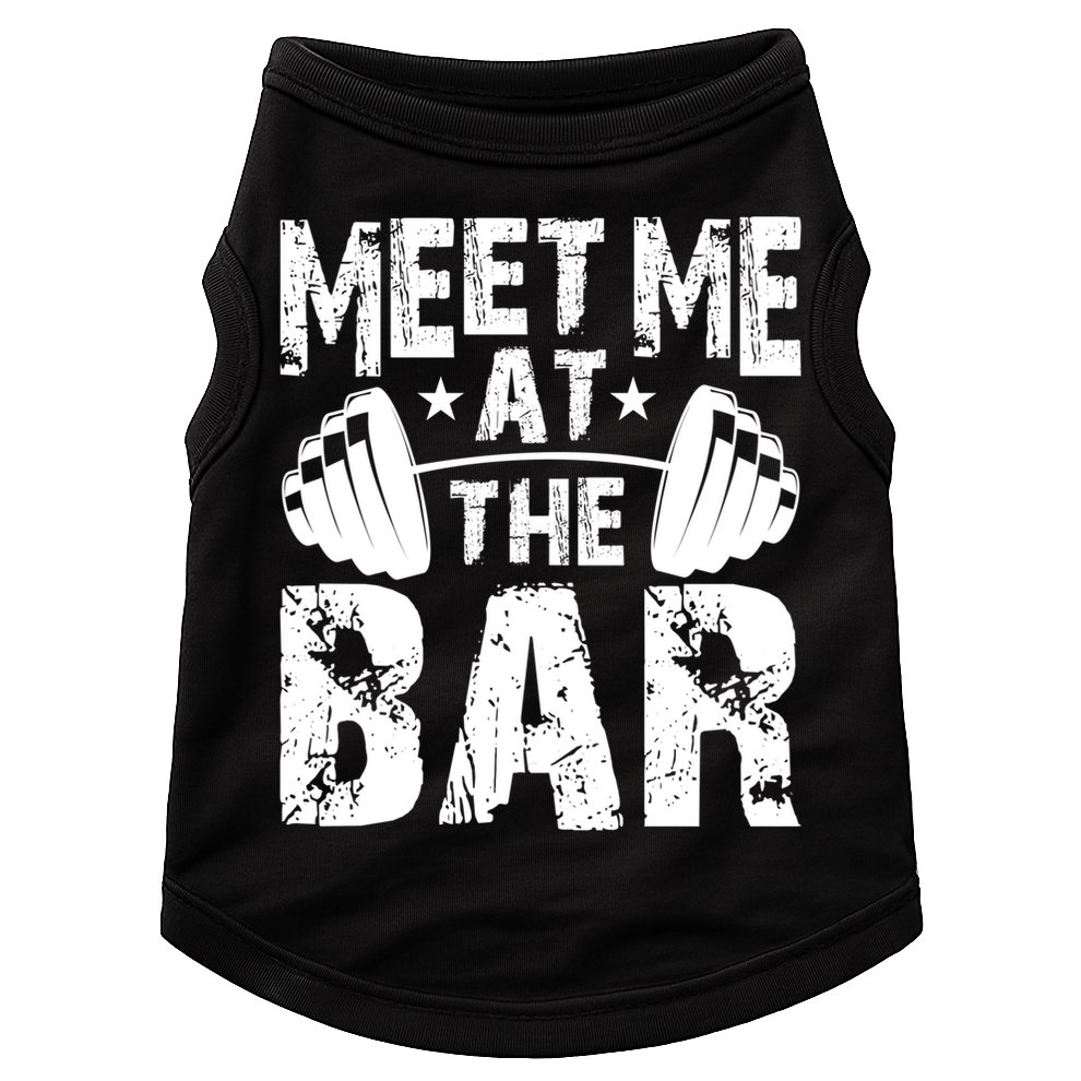 Meet Me At The Bar Funny Gift Weightlifter Bodybuilder Gym Gift Doggie Tank