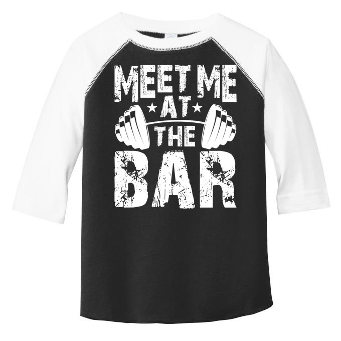 Meet Me At The Bar Funny Gift Weightlifter Bodybuilder Gym Gift Toddler Fine Jersey T-Shirt