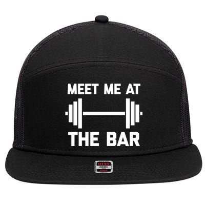 Meet Me At The Bar Gift Funny Workout Weightlifting Gym Meaningful Gift 7 Panel Mesh Trucker Snapback Hat