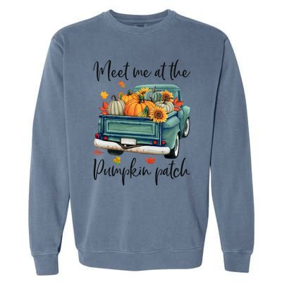 Meet Me At The Pumpkin Patch Halloween Thanksgiving Great Gift Garment-Dyed Sweatshirt