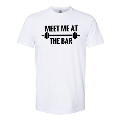 Meet Me At The Bar Funny Weight Lifting / Ing Gym Gift Cute Gift Softstyle CVC T-Shirt