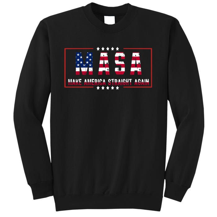 MASA Make America Straight Again Political Funny Sarcastic Sweatshirt