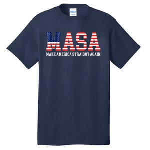 MASA Make America Straight Again Tall T-Shirt