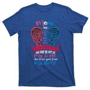 Mom My Angel She May Be Out Sight Never Gone From My Heart Gift T-Shirt