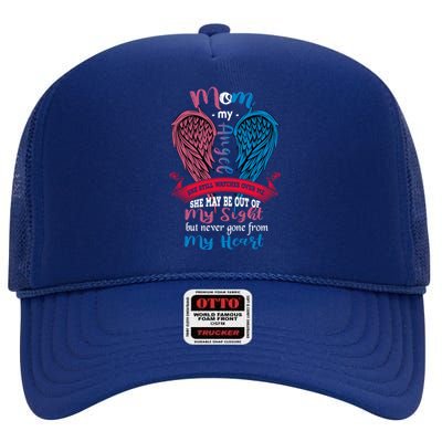 Mom My Angel She May Be Out Sight Never Gone From My Heart Gift High Crown Mesh Back Trucker Hat