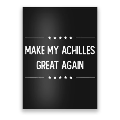 Make My Achilles Great Again Injury Recovery Poster