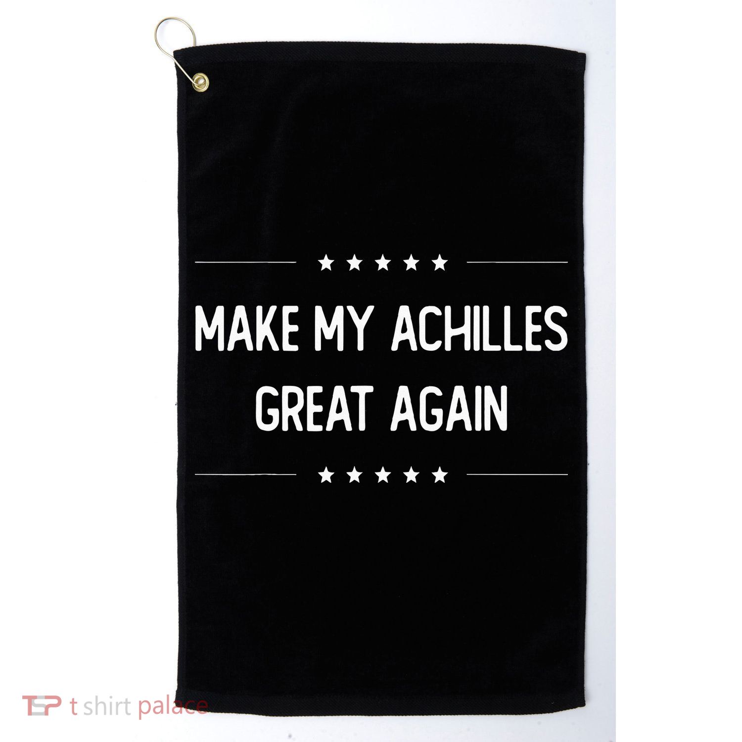 Make My Achilles Great Again Injury Recovery Golf Towel