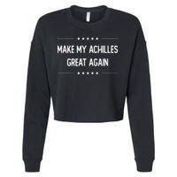 Make My Achilles Great Again Injury Recovery Cropped Pullover Crew
