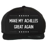 Make My Achilles Great Again Injury Recovery Wool Snapback Cap