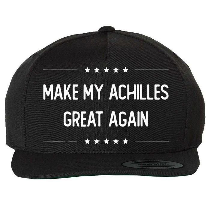 Make My Achilles Great Again Injury Recovery Wool Snapback Cap