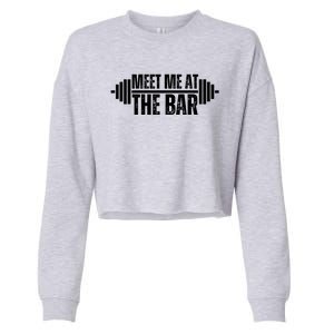 Meet Me At The Bar Weightlifter Cute Gym Lover Workout Funny Gift Cropped Pullover Crew