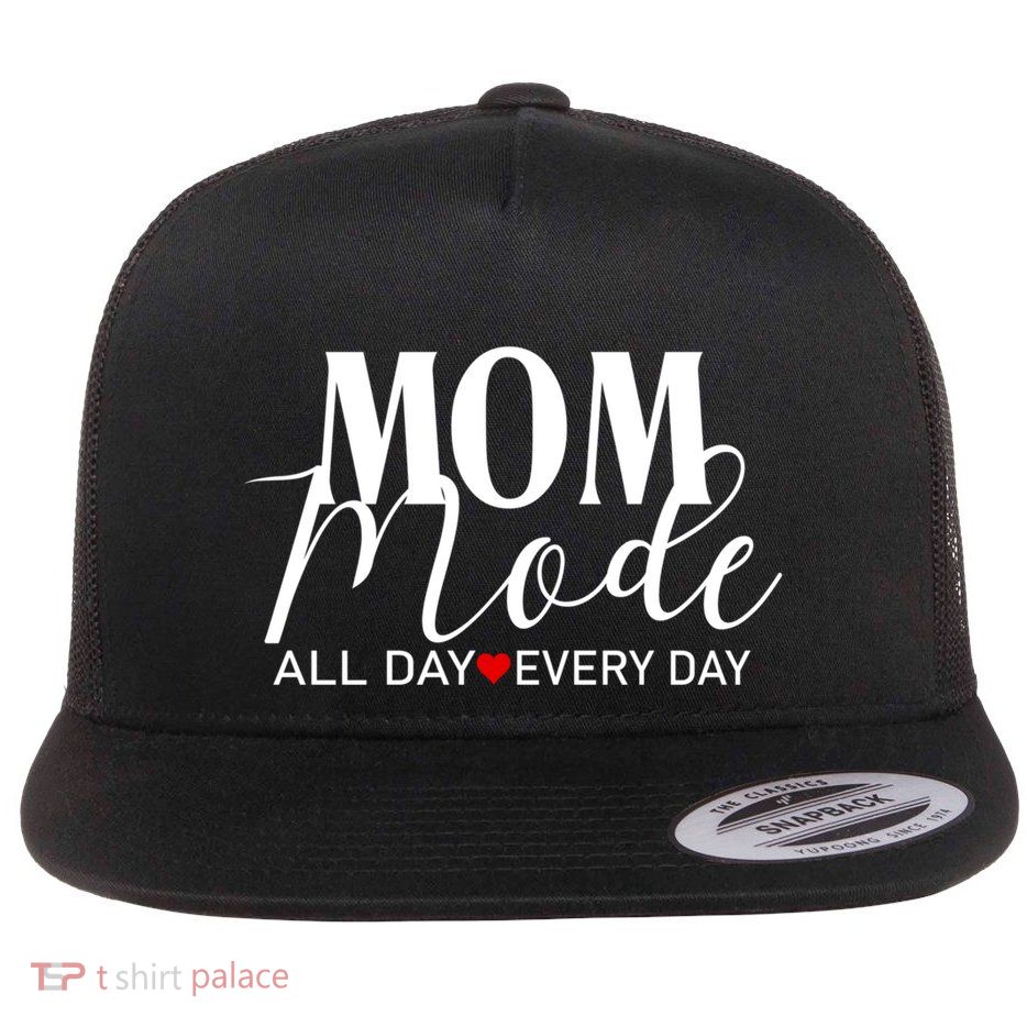 Mom Mode All Day Happy Mothers Day Gift Flat Bill Trucker Hat