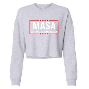 MASA Make America Straight Again Political Funny Sarcastic Cropped Pullover Crew