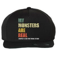 My Monsters Are Real Wool Snapback Cap