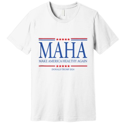 Maha Make America Healthy Premium T-Shirt