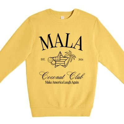 Mala Make America Laugh Again Coconut Is Brat Election 2024 Premium Crewneck Sweatshirt