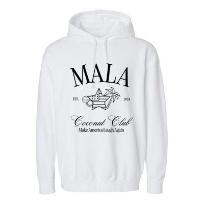 Mala Make America Laugh Again Coconut Is Brat Election 2024 Garment-Dyed Fleece Hoodie