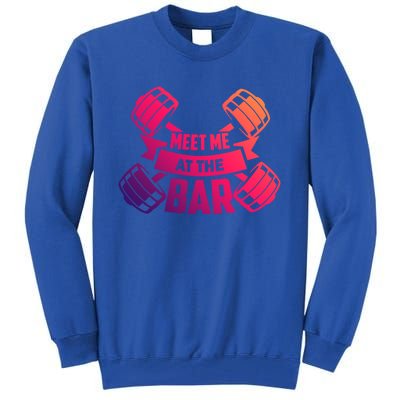 Meet Me At The Bar Workout Gift Tall Sweatshirt