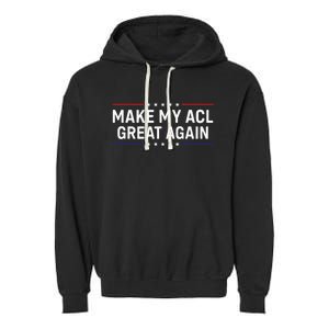 Make My Acl Great Again Knee Surgery Garment-Dyed Fleece Hoodie