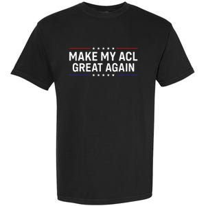 Make My Acl Great Again Knee Surgery Garment-Dyed Heavyweight T-Shirt