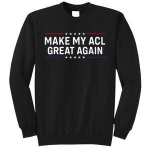 Make My Acl Great Again Knee Surgery Sweatshirt