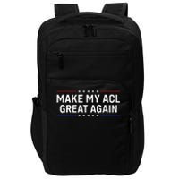 Make My Acl Great Again Knee Surgery Impact Tech Backpack