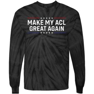 Make My Acl Great Again Knee Surgery Tie-Dye Long Sleeve Shirt