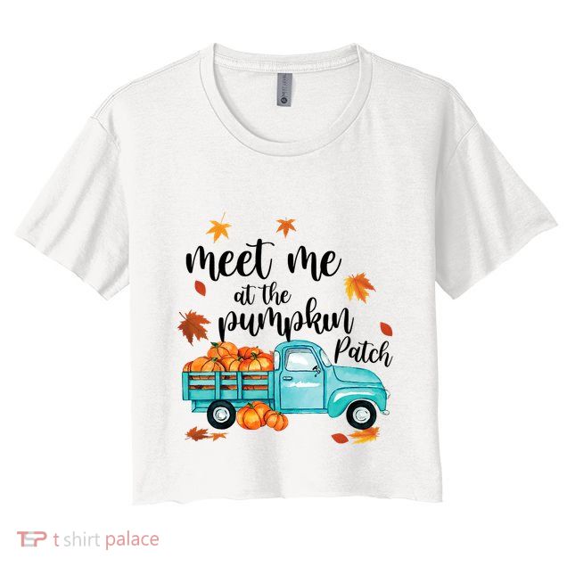 Meet Me At The Pumpkin Patch Halloween Thanksgiving Pumpkin Funny Gift Crop Top