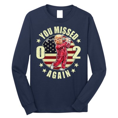 Missed Me Again Donald Trump Golfing Long Sleeve Shirt