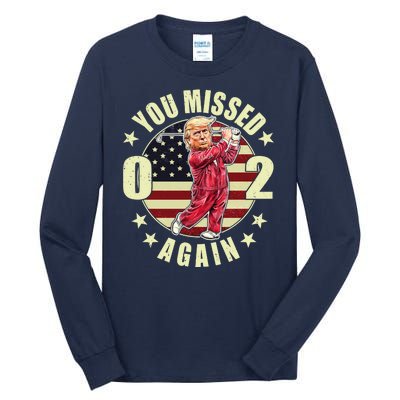 Missed Me Again Donald Trump Golfing Tall Long Sleeve T-Shirt