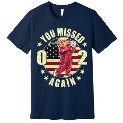 Missed Me Again Donald Trump Golfing Premium T-Shirt