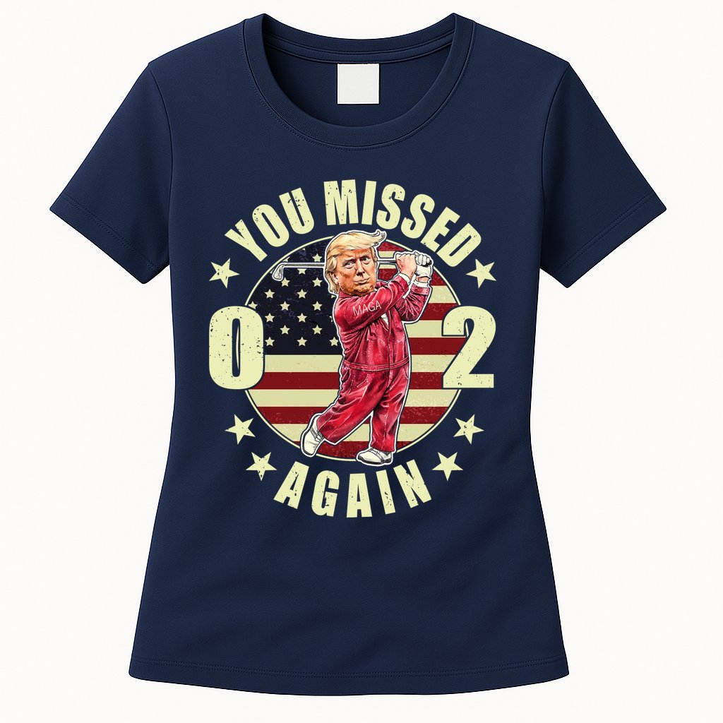Missed Me Again Donald Trump Golfing Womens T-Shirt
