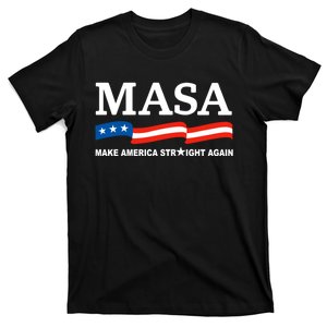 MASA Make America Straight Again Political Funny Sarcastic T-Shirt