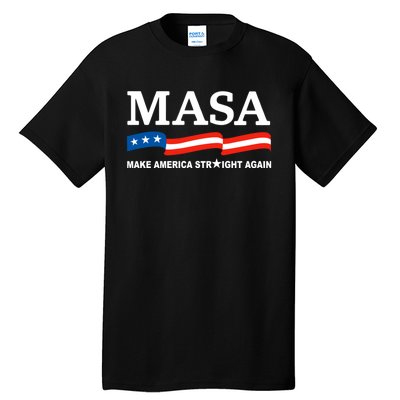 MASA Make America Straight Again Political Funny Sarcastic Tall T-Shirt