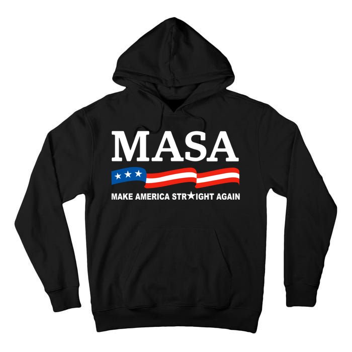 MASA Make America Straight Again Political Funny Sarcastic Tall Hoodie