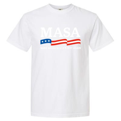 MASA Make America Straight Again Political Funny Sarcastic Garment-Dyed Heavyweight T-Shirt