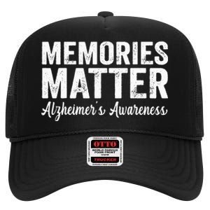 Memories Matter Alzheimers Awareness Endalz Mom Grandma Dad High Crown Mesh Back Trucker Hat