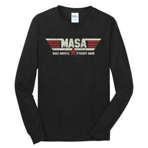 MASA Make America Straight Again Political Funny Sarcastic Tall Long Sleeve T-Shirt