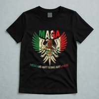 Maga Mexicans AinT Going Anywhere 2025 T-Shirt