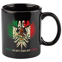 Maga Mexicans AinT Going Anywhere 2025 11oz C Handle Ceramic Mug