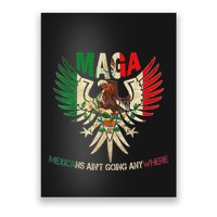 Maga Mexicans AinT Going Anywhere 2025 Poster